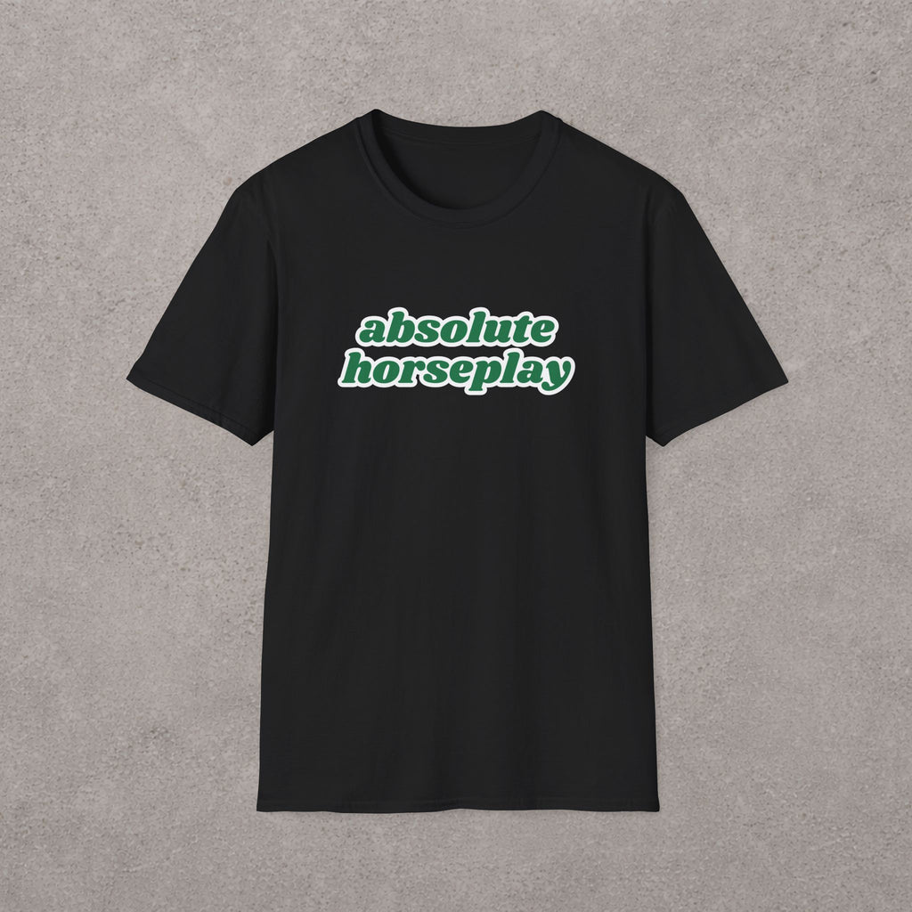 Absolute Horseplay Tee
