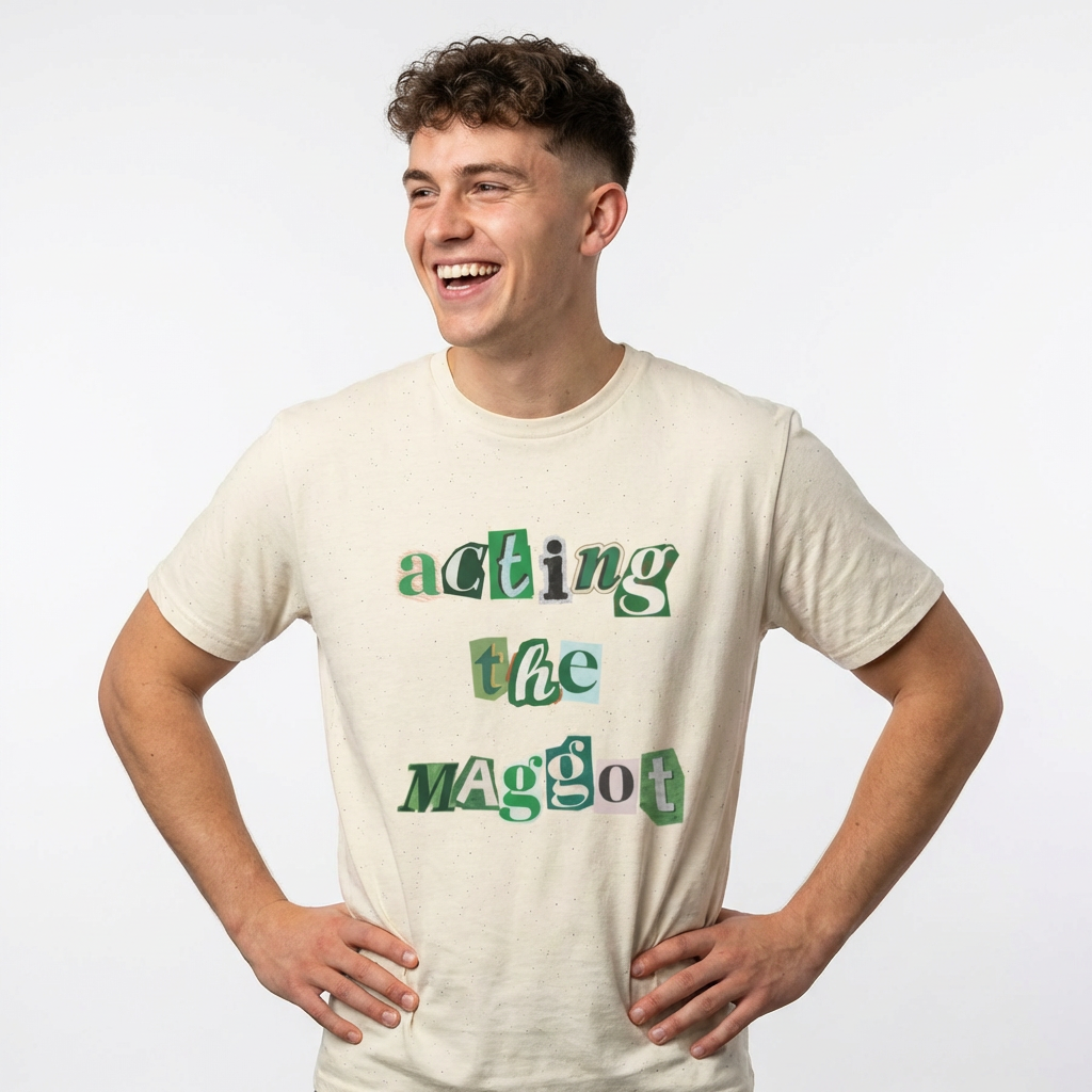 Acting the Maggot Tee