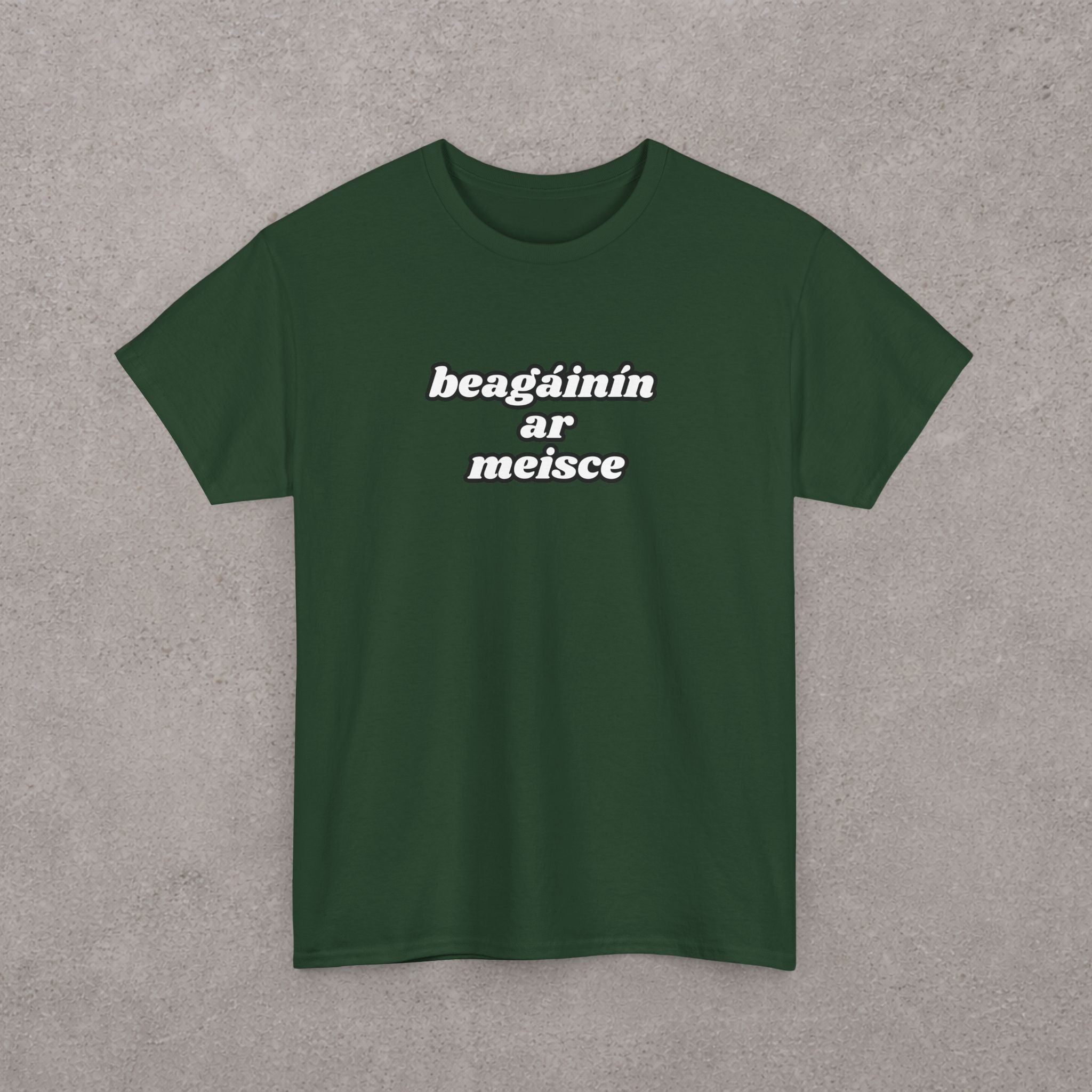 Beagáinín ar Meisce - 'A Tiny Bit Drunk' Tee