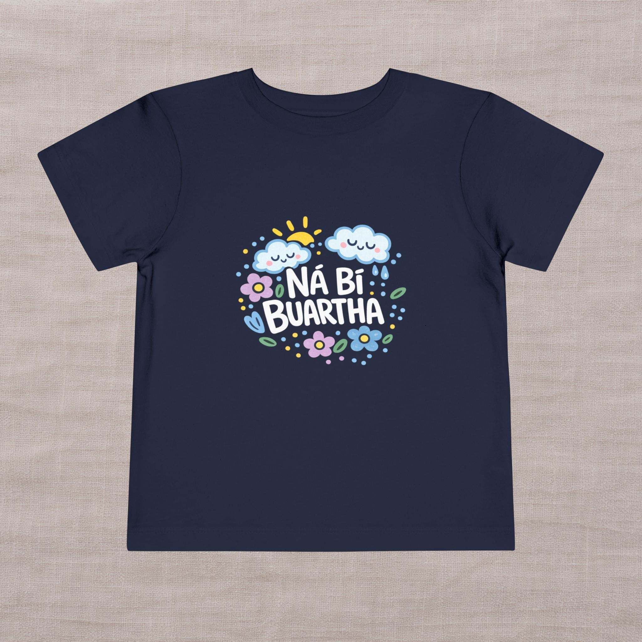 Ná Bí Buartha - Don't Worry - Toddler Tee