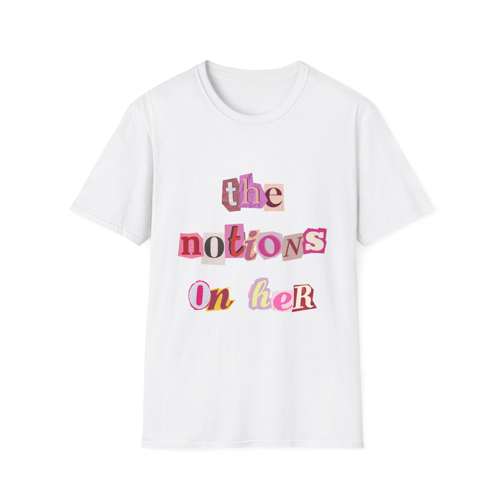 The Notions On Her Tee
